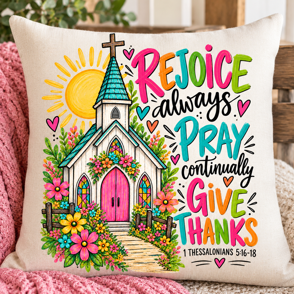 Rejoice, Pray & Give Thanks Throw Pillow