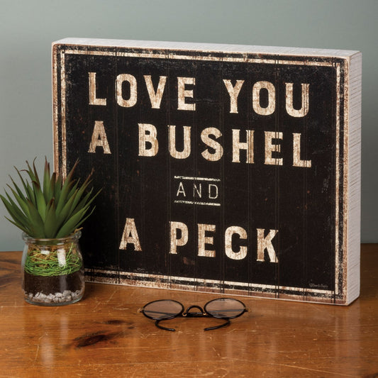 Love You A Bushel And A Peck Box Sign