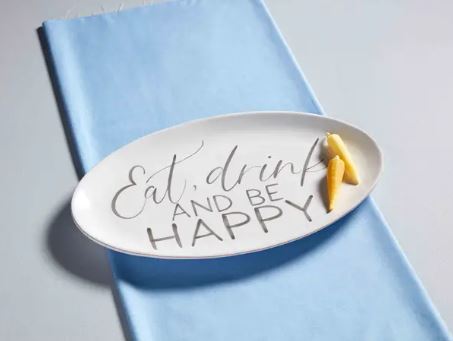 EAT, DRINK AND BE HAPPY PLATTER
